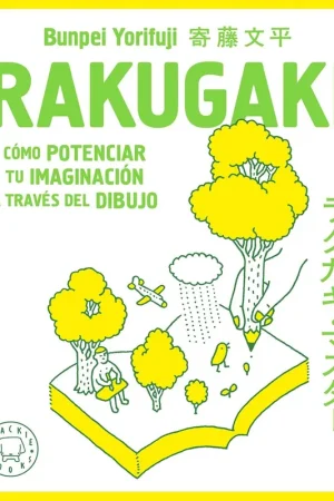 No Te Lo Pierdas Rakugaki "Cómo Potenciar tu Imaginación a Través del Dibujo"