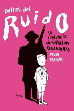 Detrás del ruido "La infancia de William Burroughs" Ordenar Ahora Mismo