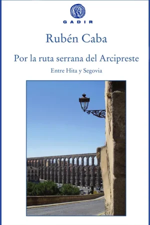 Por la Ruta Serrana del Arcipreste "Entre Hita y Segovia" A Buen Precio