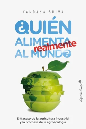 ¿Quién alimenta realmente al mundo? "El fracaso de la agricultura industrial y la promesa de la agroecología" A Buen Precio