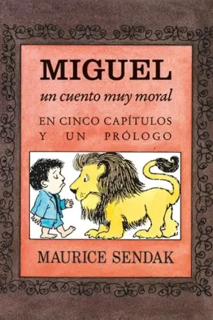 Últimas Unidades Miguel, un Cuento Muy Moral "En Cinco Capítulos y un Prólogo"
