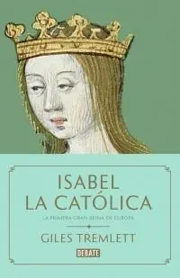Compra Ahora Isabel la Católica "La Primera Gran Reina de Europa"