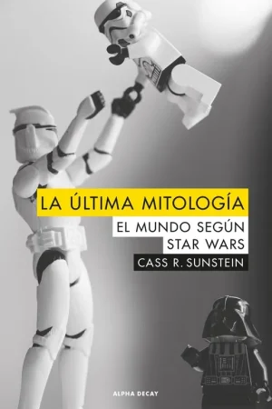 Solo Por Tiempo Limitado La Ultima Mitologia "El mundo según Star Wars"