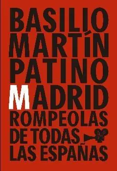 Basílio Martín Patino "Madrid, Rompeolas de Todas las Españas" Oferta De Temporada