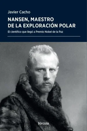 Nansen, Maestro de la Exploración Polar "El Científico que Llegó a Premio Nobel de la Paz" Últimas Unidades