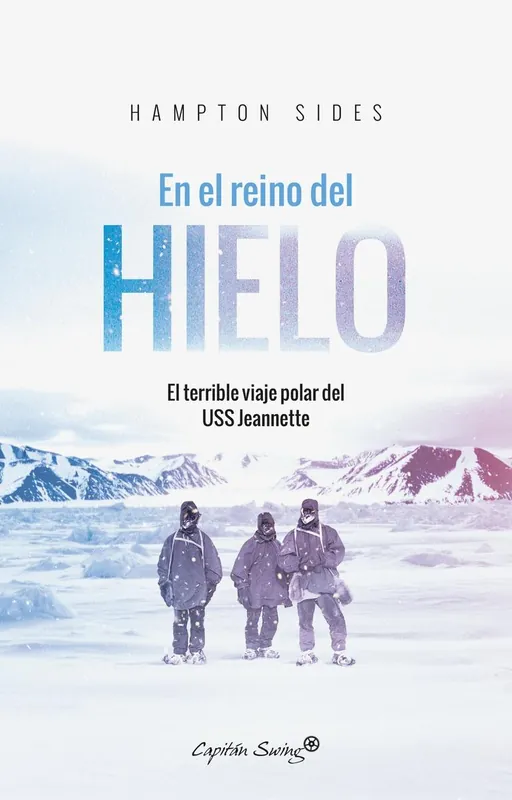 En el Reino del Hielo "El terrible viaje polar de USS Jeannette" Favorito De Clientes