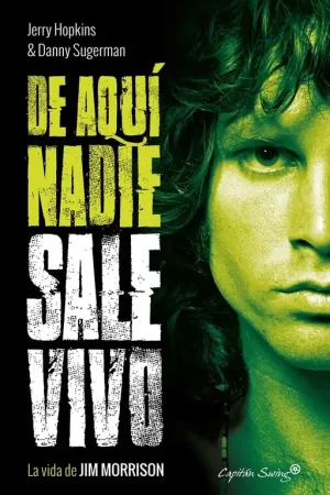 De Aqui Nadie Sale Vivo "La biografía de Jim Morrison" Compra Hoy