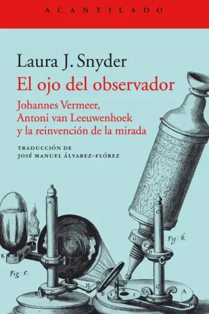 El Ojo del Observador "Johannes Vermeer, Antoni Van Leeuwenhoek y la Reinvención de la Mirada" Precio De Oferta