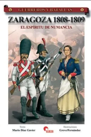 Zaragoza 1808-1809 "El espíritu de Numancia (Guerreros y Batallas - 53)" Popular