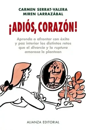¡Adiós, corazón! "Aprenda a afrontar con éxito y paz interior los distintos retos que el divorcio y la ruptura amorosa..." Precio Bajo