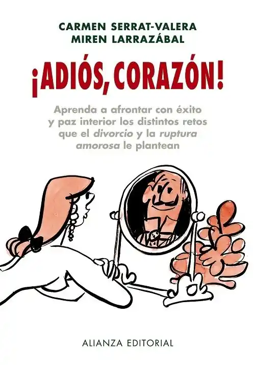 ¡Adiós, corazón! "Aprenda a afrontar con éxito y paz interior los distintos retos que el divorcio y la ruptura amorosa..." Precio Bajo