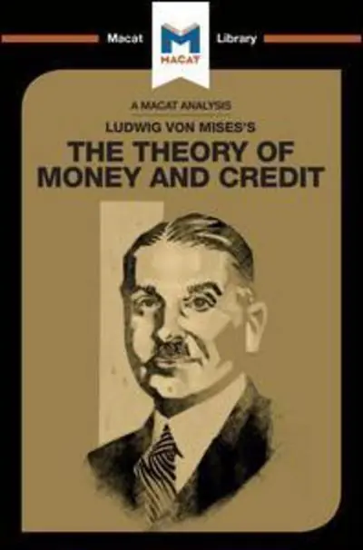A Macat analysis of Ludwig von Mises‘s The Theory of Money and Credit Directo De Fábrica