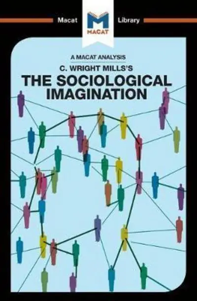 A Macat analysis of C. Wright Mill‘s The Sociological Imagination Precio Reducido