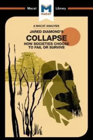 A Macat analysis of Jared Diamond‘s Collapse how societies choose to fail or survive Descuento