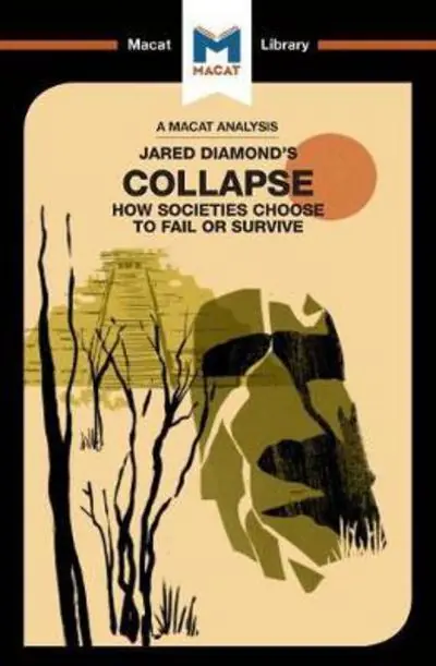 A Macat analysis of Jared Diamond‘s Collapse how societies choose to fail or survive Descuento