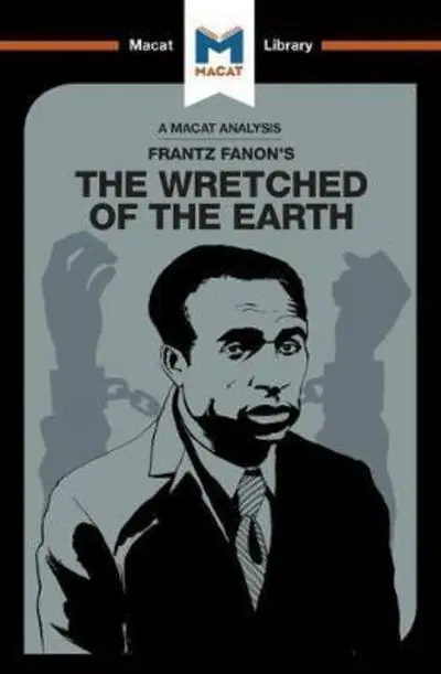 A Buen Precio A Macat analysis of Frantz Fanon‘s The Wretched of the Earth