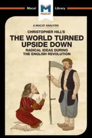 A Macat analysis of Christopher Hill‘s The World turned Upside Down radical ideas during the English Revolution Certificado